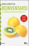 Reinventarsi. La tua seconda opportunità per una nuova vita