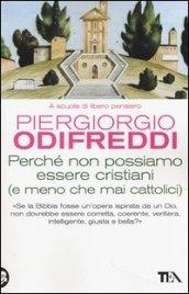 Perché non possiamo essere cristiani (e meno che mai cattolici)