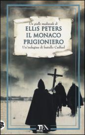 Il monaco prigioniero. Le indagini di fratello Cadfael. 18.