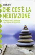 Che cos'è la meditazione? Introduzione al buddhismo e alle tecniche di meditazione