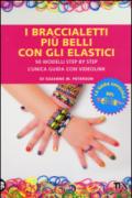 I braccialetti più belli con gli elastici