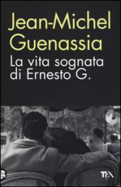 La vita sognata di Ernesto G.