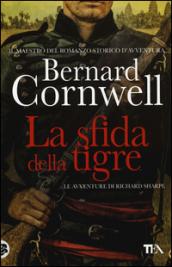 La sfida della tigre. Le avventure di Richard Sharpe. 2.