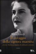 Il coraggio della signora maestra, ovvero, Storia partigiana di ordinario eroismo