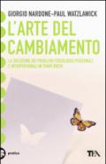 L'arte del cambiamento. La soluzione dei problemi psicologici personali e interpersonali in tempi brevi