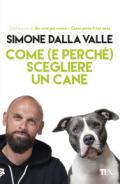 Come (e perché) scegliere un cane