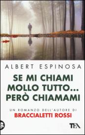 Se mi chiami mollo tutto... però chiamami