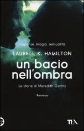 Un bacio nell'ombra. Le storie di Meredith Gentry. 1.