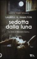 Sedotta dalla luna. Le storie di Meredith Gentry. 3.