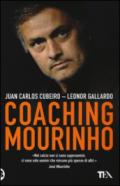 Coaching Mourinho. Tecniche e strategie vincenti del più grande allenatore del mondo