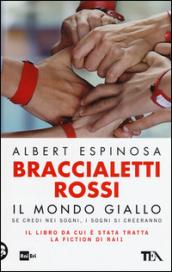 Braccialetti rossi. Il mondo giallo. Se credi nei sogni, i sogni si creeranno