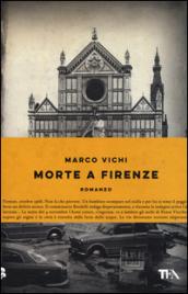 Morte a Firenze. Un'indagine del commissario Bordelli. Ediz. illustrata