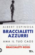 Braccialetti azzurri. Ama il tuo caos