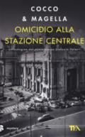 Omicidio alla Stazione Centrale. Un'indagine di Stefania Valenti