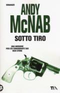 Sotto tiro. Una missione per l'ex comandante SAS Nick Stone