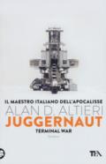 Juggernaut. Terminal war. La guerra conclusiva è cominciata