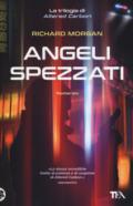 Angeli spezzati. Altered Carbon