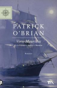 Verso Mauritius. Le avventure di Aubrey e Maturin