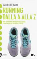 RUNNING. DALLA A ALLA Z