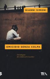 Omicidio senza colpa. Un'indagine del commissario Lucchesi