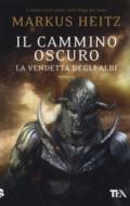 IL CAMMINO OSCURO LA VENDETTA DEGLI ALBI