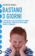 Bastano 3 giorni. Il metodo della tata più famosa del mondo per nanna, pappa, cacca e non solo