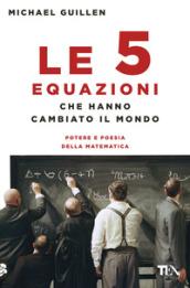 LE 5 EQUAZIONI CHE HANNO CAMBIATO IL MONDO