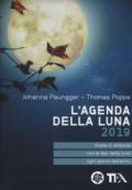 L'agenda della luna 2019. Vivere in armonia con le fasi della luna ogni giorno dell'anno