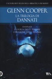 La trilogia di Dannati: Dannati-La porta delle tenebre-L' invasione delle tenebre