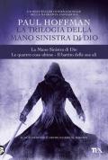 La trilogia della mano sinistra di Dio: La mano sinistra di Dio-Le quattro cose ultime-Il battito delle sue ali