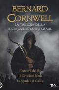 La trilogia della ricerca del Graal: L'arciere del re-Il cavaliere nero-La spada e il calice