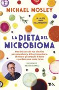 La dieta del microbioma. Prenditi cura del tuo intestino per potenziare le difese immunitarie, eliminare gli attacchi di fame e perdere peso senza fatica