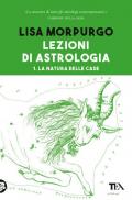Lezioni di astrologia. Vol. 1: natura delle case, La.