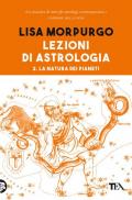 Lezioni di astrologia. Vol. 2: natura dei pianeti, La.