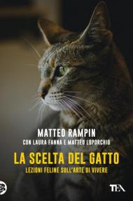 La scelta del gatto. Lezioni feline sull'arte di vivere