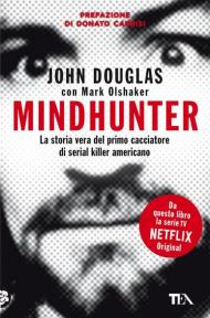 Mindhunter. La storia vera del primo cacciatore di serial killer americano