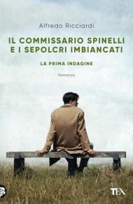 Commissario Spinelli e i sepolcri imbiancati. La prima indagine (Il)