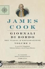 Giornali di bordo nei viaggi d'esplorazione. Vol. 1: Il viaggio dell'«Endeavour» 1768-1771.