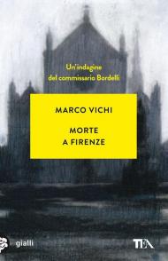 Morte a Firenze. Un'indagine del commissario Bordelli