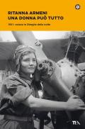 Donna può tutto. 1941: volano le Streghe della notte (Una)