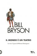 Il mondo è un teatro. La vita e l'epoca di William Shakespeare