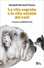 La vita segreta e la vita sociale dei cani