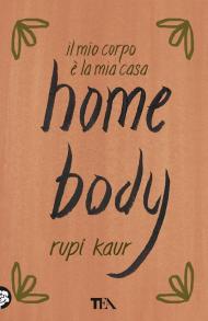 Home body. Il mio corpo è la mia casa