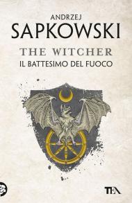 Il battesimo del fuoco. The Witcher. Vol. 5