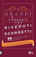 I grandi classici riveduti e scorretti. 50 libri che non potete non conoscere, raccontati come nessun altro potrebbe fare