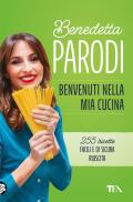 Benvenuti nella mia cucina. 255 ricette facili e di sicura riuscita