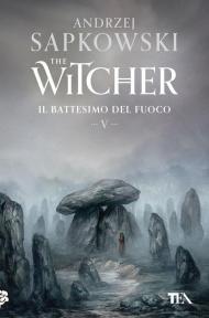 Il battesimo del fuoco. The Witcher. Vol. 5