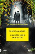 Un cuore nero inchiostro. Un'indagine di Cormoran Strike