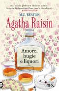 Amore, bugie e liquori. Agatha Raisin