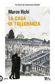 La casa di tolleranza. Tre avventure del commissario Bordelli